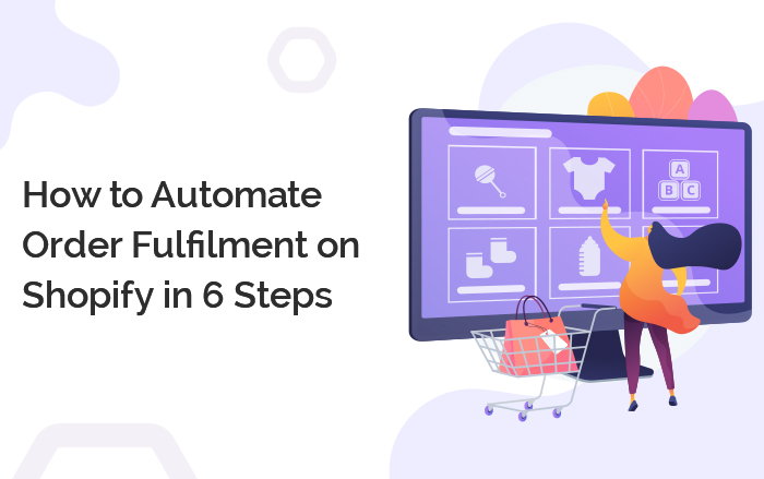 How to Automate Order Fulfilment on Shopify