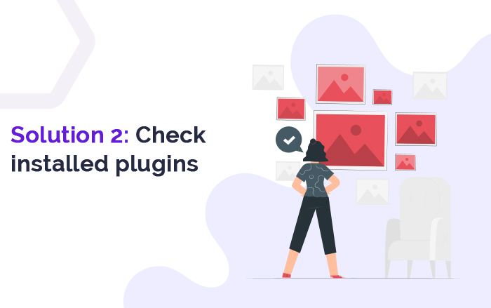 Solution 2 Check installed plugins