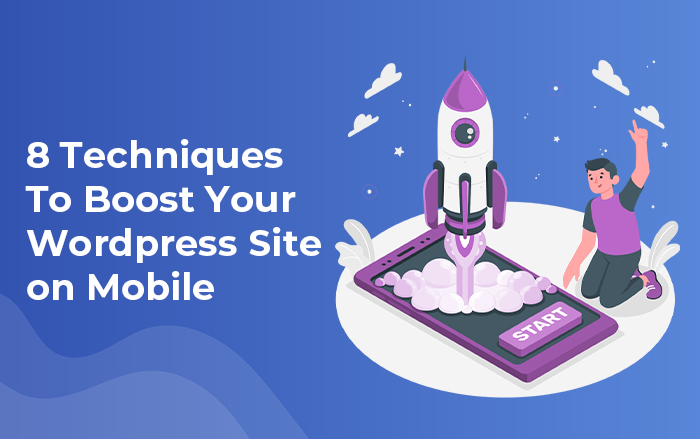 BOOST YOUR WORDPRESS SITE ON MOBILE