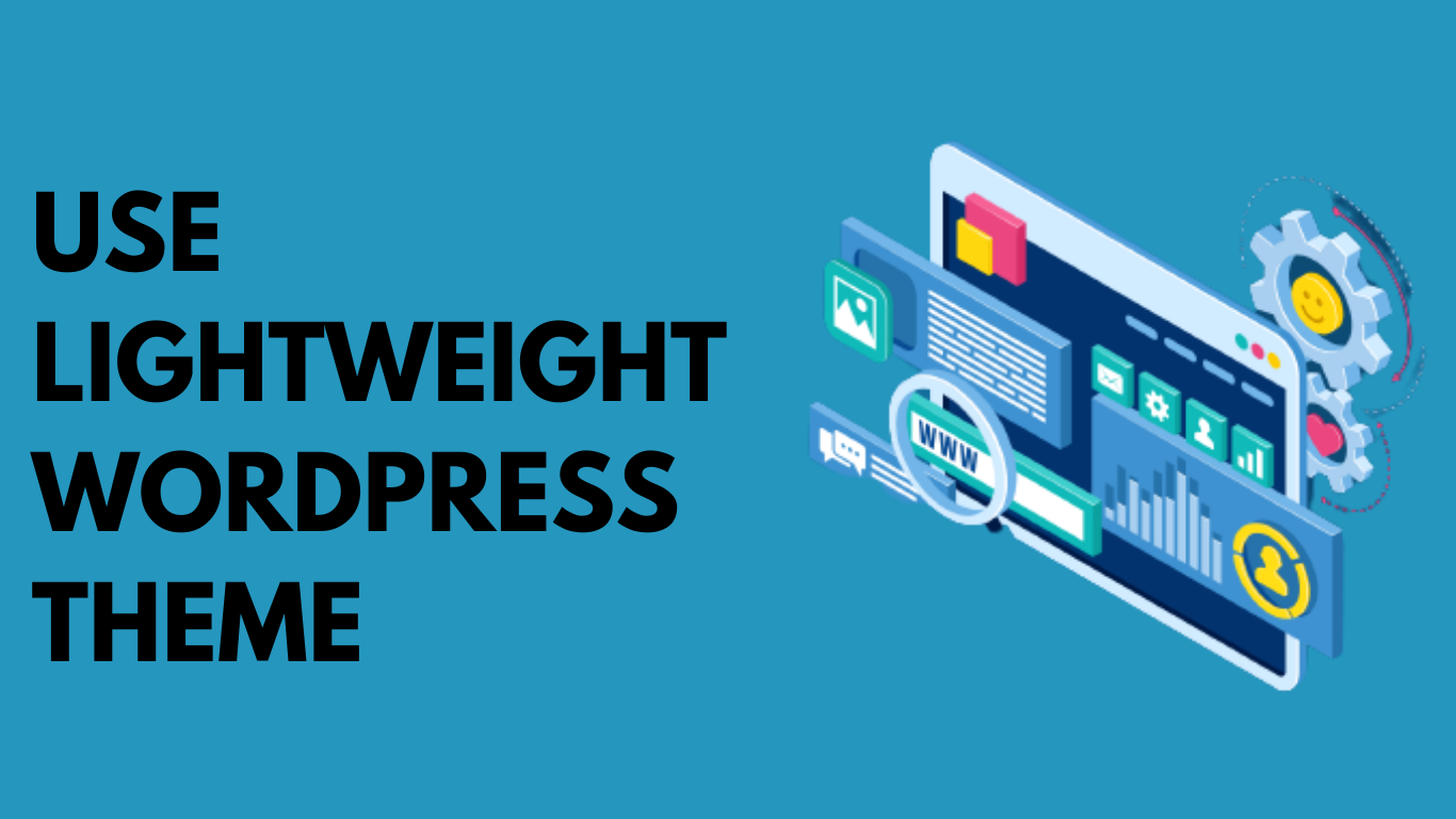 USE LIGHTWEIGHT WORDPRESS THEME