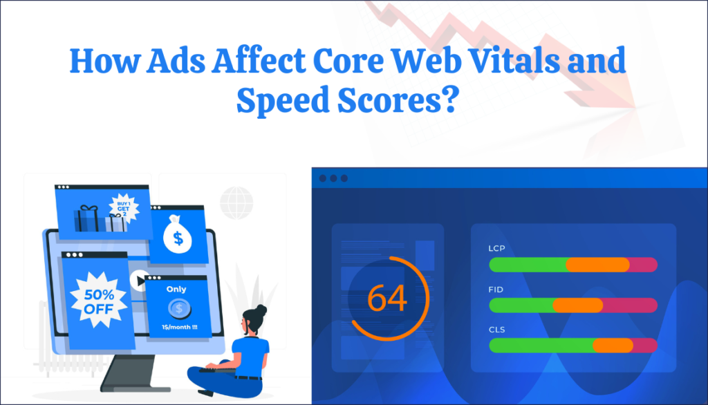 How Ads Affect Core Web Vitals and Speed Scores