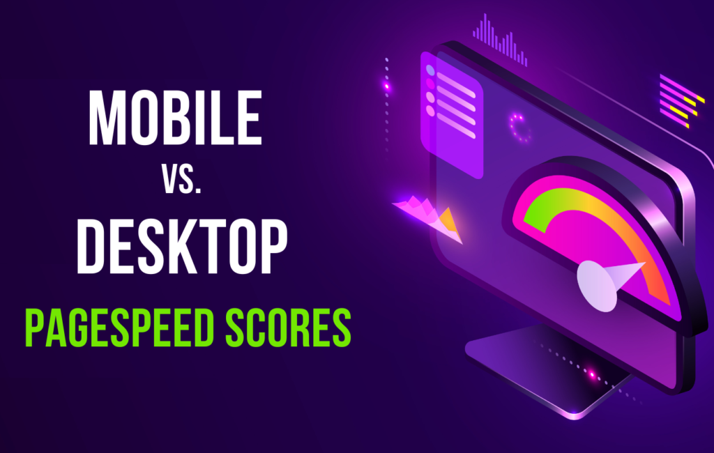 Mobile vs. Desktop PageSpeed Scores