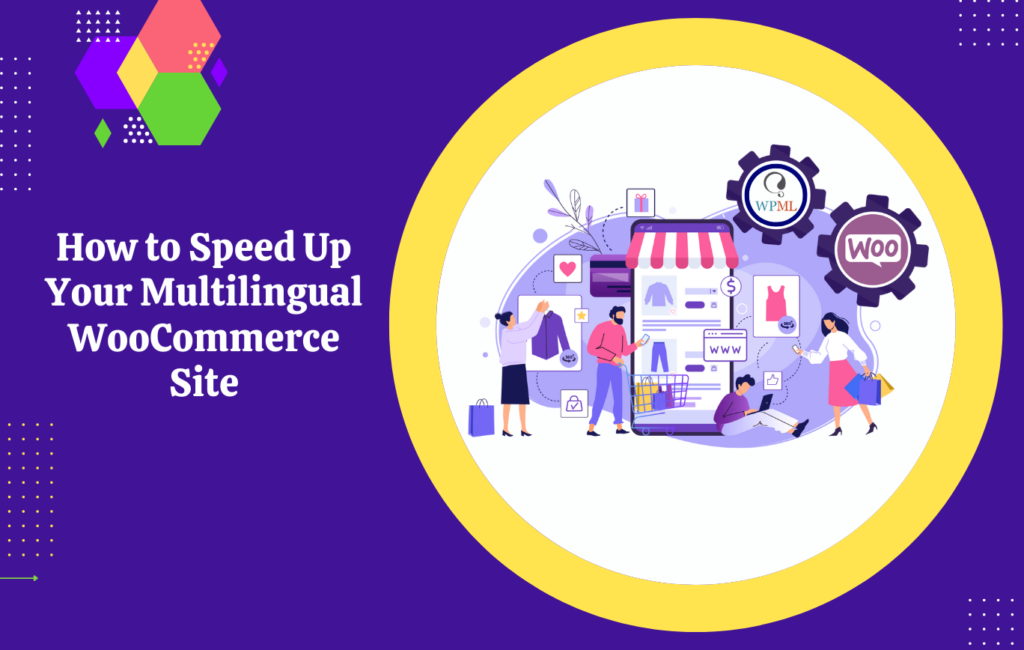 How to speed up your multilingual woocommerce site