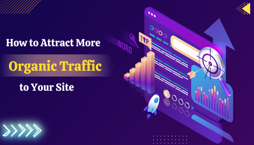 How to Attract More Organic Traffic to Your Site