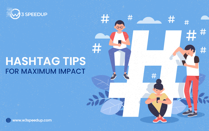 Hashtag Tips for maximum Impact