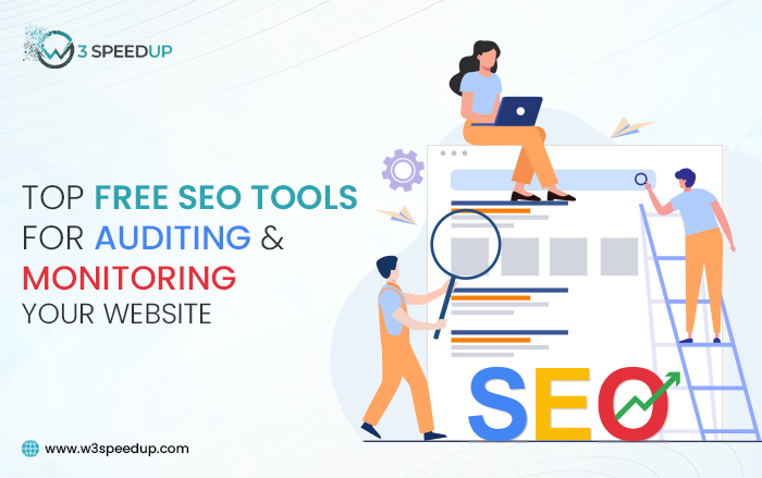 Top Free SEO Tools for Auditing & Monitoring Your Website